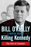 Killing Kennedy by O'Reilly, Bill